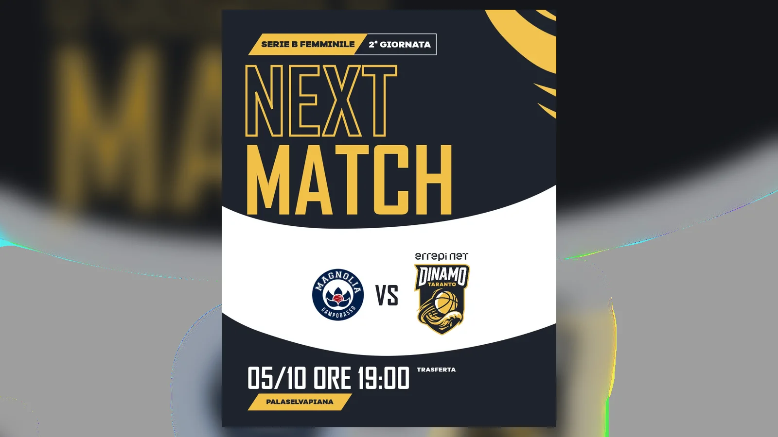Grafica next match: Magnolia Campobasso contro Errepi Net Dinamo Taranto, 5 ottobre ore 19 al PalaSelvapiana
